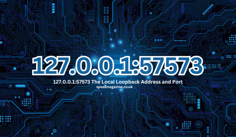 127.0.0.1:57573 The Local Loopback Address and Port